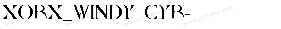 Xorx_windy Cyr字体转换